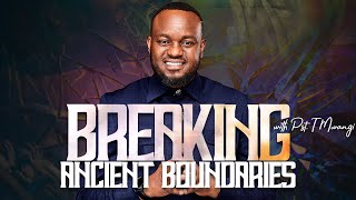 BREAKING ANCIENT BOUNDARIES  with Pst T Mwangi [upl. by Leanatan419]