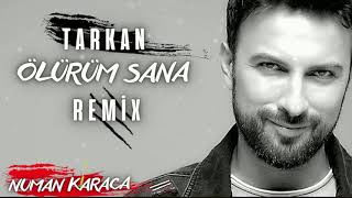 Tarkan  Ölürüm Sana Numan Karaca Remix [upl. by Siana]