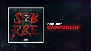 SOB X RBE  Carpoolin Official Audio  Gangin [upl. by Penni]