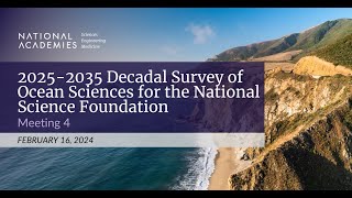 20252035 Decadal Survey of Ocean Sciences for the National Science Foundation Meeting 4 Day 2 [upl. by Yeliak767]