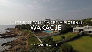 WAKACJE wersja karaoke  podkład instrumentalny WAKACJE [upl. by Halvaard]