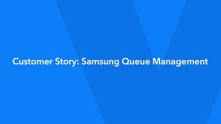 Verint Queue Management – Samsung Case Study [upl. by Asiela551]