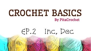 Crochet Basics Ep2 Increase and Decrease [upl. by Enyallij]