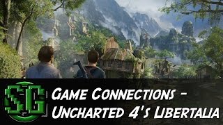 Game Connections  Uncharted 4s Libertalia [upl. by Ilek]