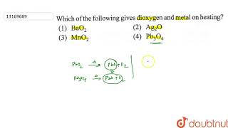 Which of the following gives dioxygen and metal on heating [upl. by Shelba712]