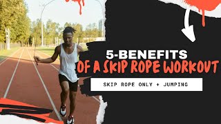 5 Benefits of a Skip Rope Workout [upl. by Nissy111]