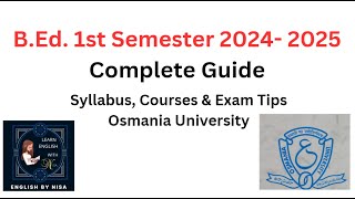 BEd 1st Semester 2024 Complete Guide syllabus  courses amp exam pattern  Osmania University [upl. by Adiuqal]