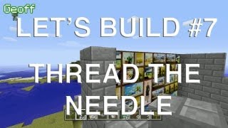 Lets Build in Minecraft  Thread the Needle [upl. by Eeram]