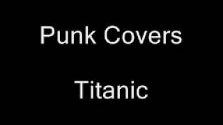 Punk Covers  Titanic My Heart Will Go On [upl. by Ahtenak]