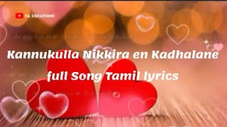 Kannukulla nikkira en kadhalane 😍 song lyrics in tamil 💕 FA Creations 💕 [upl. by Oravla]