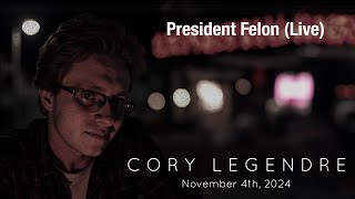 President Felon  Live Performance  Cory Legendre  1142024 [upl. by Annalee582]