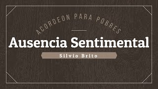 Ausencia Sentimental  Silvio Brito Tutorial Acordeón Vallenato [upl. by Owiat]