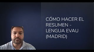 Cómo hacer el resumen Lengua EVAU Madrid [upl. by Fabron]