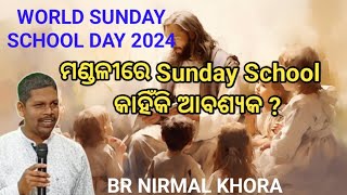 World Sunday School DaySunday Worship Message by Br Nirmal Khora [upl. by Berri936]