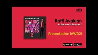 Raffi Avakian  Arabic World Dances 2  Presentación AWD2 [upl. by Enialahs]