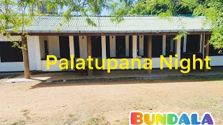 PALATUPANA NIGHT YALA [upl. by Assirahc690]