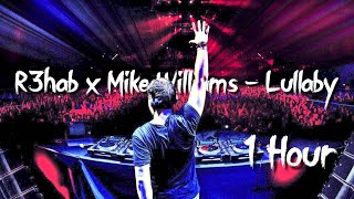 R3hab x Mike Williams  Lullaby 1 hour Loop [upl. by Meghan]