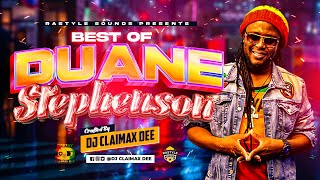 DUANE STEPHENSON MIX 2023  BEST OF DUANE STEPHENSON MIX  DJ CLAIMAX DEE [upl. by Cyrano]