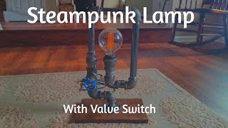 How To Build A Steampunk Lamp With A Valve Switch [upl. by Charbonnier517]