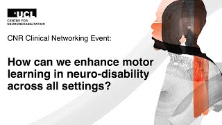 CNR October 2024 How Can We Enhance Motor Learning in Nurodisability Across All Settings [upl. by Ahrens]