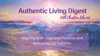 Aligning with Your Soul Path and Releasing Old Patterns [upl. by Ilram]