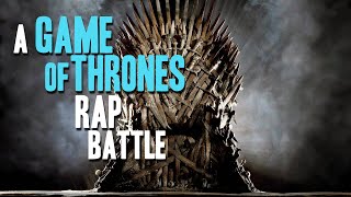 A Game of Thrones Rap Battle [upl. by Enaej815]