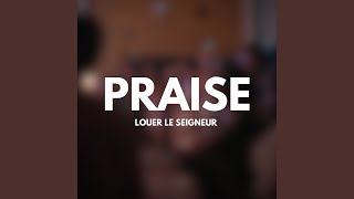 Praise louer le seigneur [upl. by Ajroj]