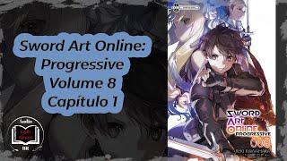 Sword Art Online Progressive Volume 8 Capítulo 1 [upl. by Sly218]