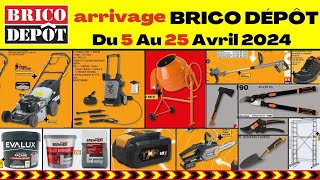 Catalogue Brico Dépôt FRANCE 🔩 Du 12 Avril Au 30 Mai 2024 ⚙️ Nouvel Arrivage 🔩 Bricolage [upl. by Ettenel]