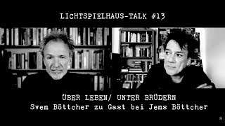 LICHTSPIELHAUSTALK 13 Sven Böttcher zu Gast bei Jens Böttcher [upl. by Safire444]