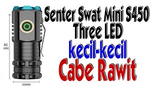 Flashlight Swat Mini S450 Three LED [upl. by Justinian922]