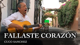 FALLASTE CORAZÓN Cover de Cuco Sánchez [upl. by Reidar]