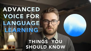 ChatGPT Advanced Voice Things to know for language learning [upl. by Oeht]