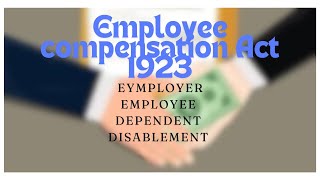 Employee compensation act 1923  definition clause  employee employer  disablement dependant [upl. by Anirav]