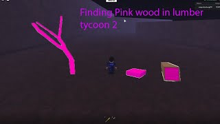 FINDING pink wood in lumber tycoon 2 1min NOT CLICKBAIT [upl. by Enair]