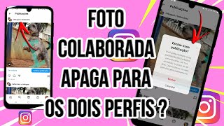 APAGAR FOTO COLABORADA NO INSTAGRAM APAGA PARA OS DOIS PERFIS  VEJA [upl. by Higbee]