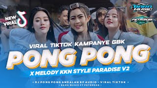 DJ PONG PONG X MELODY KKN STYLE PARADISE FULL BASS VIRAL TIKTOK ANDALAN BP AUDIO DI GBK [upl. by Anaitsirc342]