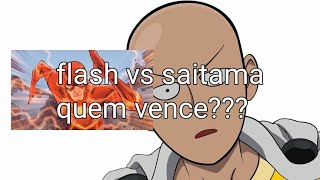 Flash vs saitama quem vence [upl. by Dnomasor]