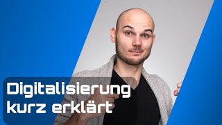 Digitalisierung kurz erklärt [upl. by Sido99]