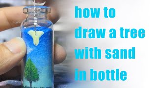 How to draw a tree with sand in bottle ｜sandart sand painting 沙瓶画｜サンドぺインテイング｜ [upl. by Kubiak]