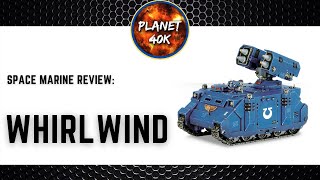 Whirlwind  9th Edition  Space Marine Review  Tactics  Warhammer 40k [upl. by Yenaiv]