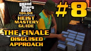 GTA Online Cayo Perico Mastery Guide Part 8 Disguised Approach Finale Walkthrough [upl. by Samp]