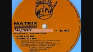 Matrix  Magnetix 1983 [upl. by Akoek]