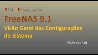 FreeNAS 91  Visão Geral das Configurações do Sistema [upl. by Sekoorb]