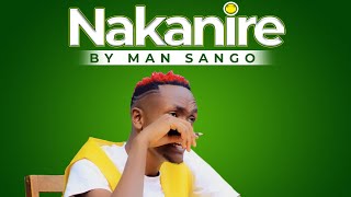 Man Sango  Nakanire Official Music Video [upl. by Ymmas]