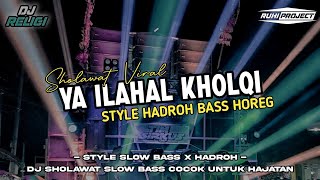 DJ YA ILAHAL KHOLQI AFWAN  SPESIAL HAJATAN  SLOW BASS X HADROH [upl. by Dahlia]