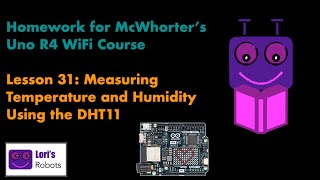 HW for Paul McWhorters Uno R4 WiFi Class Lesson 31 [upl. by Voe]