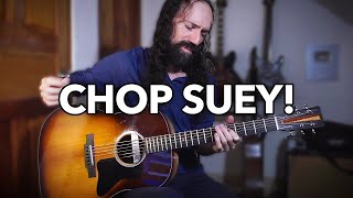 Chop Suey  SYSTEM OF A DOWN  Solo Acoustic Guitar Cover [upl. by Aehcim]