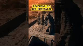 FAMOUS BUILDINGS  ZIGGURAT OF DURKURIGALZU [upl. by Anehta]