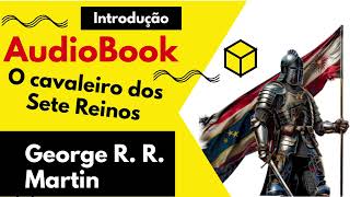 Já Pensou em Ser um Cavaleiro em Westeros Saiba Como Seria Neste Livro Introdução [upl. by Alarice]